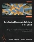 Michael John Peña, Stefano Tempesta - Developing Blockchain Solutions in the Cloud