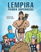 Óscar Flores López - Lempira primer superhéroe