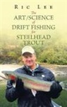 Ric Lee - The Art/Science of Drift Fishing for Steelhead Trout