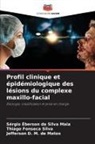 Jefferson D. M. de Matos, Sérgio Éberson Da Silva Maia, Thiago Fonseca Silva - Profil clinique et épidémiologique des lésions du complexe maxillo-facial
