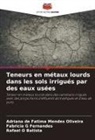Rafael O Batista, Fabricia G Fernandes, Adriana de Fátima Mendes Oliveira - Teneurs en métaux lourds dans les sols irrigués par des eaux usées