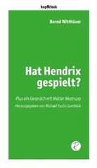 Walter Westrupp, Bernd Witthüser, Michael Fuchs-Gamböck - Hat Hendrix gespielt?
