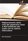 Wu Chuanwan - Miglioramento della resa del peperone rosso e dell'ambiente del suolo con la coltura intercalare
