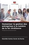 Ozenildo Santos Xavier Da Rocha - Humaniser la gestion des entreprises à la lumière de la foi chrétienne