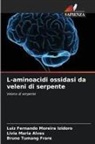 Livia Maria Alves, Luiz Fernando Moreira Izidoro, Bruno Tumang Frare - L-aminoacidi ossidasi da veleni di serpente