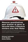 Scott Morton, Kemal Ozfirat, Mehmet Sahinoglu - Mesures quantitatives pour évaluer et gérer la sécurité dans l'industrie minière avec Risk Meter