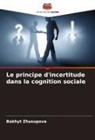 Bakhyt Zhusupova - Le principe d'incertitude dans la cognition sociale