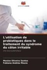 Fabiana Andréa Moura, Monise Oliveira Santos - L'utilisation de probiotiques dans le traitement du syndrome du côlon irritable