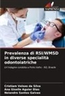 Ana Giselle Aguiar Dias, Neiandro Santos Galvão, Cristiam Velozo da Silva - Prevalenza di RSI/WMSD in diverse specialità odontoiatriche