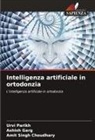 Amit Singh Choudhary, Ashish Garg, Urvi Parikh - Intelligenza artificiale in ortodonzia