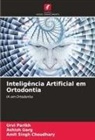 Amit Singh Choudhary, Ashish Garg, Urvi Parikh - Inteligência Artificial em Ortodontia