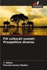 T. Akilan, Praveen Kumar Maduri - Fili culturali svelati: Prospettive diverse