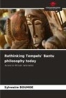 Sylvestre Doumde - Rethinking Tempels' Bantu philosophy today