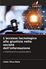 Lhais Silva Baia - L'accesso tecnologico alla giustizia nella società dell'informazione