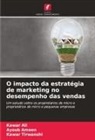 Kawar Ali, Ayoub Ameen, Kawar Tirwanshi - O impacto da estratégia de marketing no desempenho das vendas