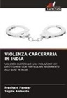 Yogita Ambavta, Prashant Panwar - VIOLENZA CARCERARIA IN INDIA