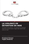 Yogita Ambavta, Prashant Panwar - LA VIOLENCE EN DÉTENTION EN INDE
