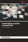 Bill Khatalay - Controlling market competition