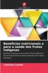 Caresma Chuwa - Benefícios nutricionais e para a saúde dos frutos indígenas