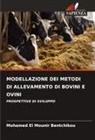 Mohamed El Mounir Bentchikou - MODELLAZIONE DEI METODI DI ALLEVAMENTO DI BOVINI E OVINI