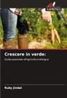 Ruby Jindal - Crescere in verde: