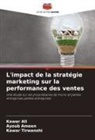 Kawar Ali, Ayoub Ameen, Kawar Tirwanshi - L'impact de la stratégie marketing sur la performance des ventes