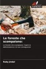 Ruby Jindal - Le foreste che scompaiono: