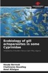 Amel Allalgua, Houda Berrouk, Chahinaize Boualleg - Ecobiology of gill ectoparasites in some Cyprinidae