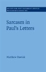 Matthew Pawlak, Matthew (Luxembourg School of Religion &amp; Society) Pawlak - Sarcasm in Paul’s Letters