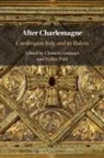 Clemens Gantner, Clemens (Osterreichische Akademie der Wissenschaften Gantner, Walter Pohl, Walter (Osterreichische Akademie der Wissenschaften Pohl, Pohl Walter - After Charlemagne