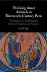 Ian P. Wei, Ian P. (University of Bristol) Wei, Wei Ian P. - Thinking about Animals in Thirteenth-Century Paris