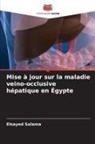 Elsayed Salama - Mise à jour sur la maladie veino-occlusive hépatique en Égypte