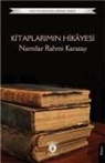 Namdar Rahmi Karatay - Kitaplarimin Hikayesi