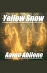 Aaron Abilene - Yellow Snow