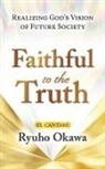 Ryuho Okawa - Faithful to the Truth