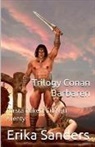 Erika Sanders - Trilogy Conan Barbaren Första Boken