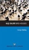 Cengiz Bektas - Kus Evleri - Bird Houses