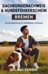 Roland Berger, Roland Berger - Sachkundenachweis und Hundeführerschein Bremen