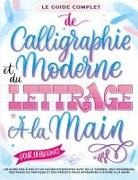Special Art Entertainment - Le Guide Complet de Calligraphie Moderne et du Lettrage à la Main pour Débutants