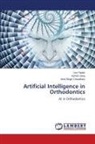 Amit Singh Choudhary, Ashish Garg, Urvi Parikh - Artificial Intelligence in Orthodontics