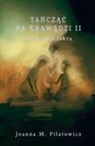 Joanna M. Pilatowicz - Ta¿cz¿c na kraw¿dzi II - Brakuj¿ca Iskra