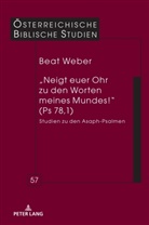 Beat Weber, Georg Braulik - "Neigt euer Ohr zu den Worten meines Mundes!" (Ps 78,1)