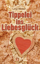 Lina Weber - Tippelei ins Liebesglück