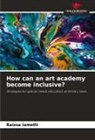 Raissa Iametti - How can an art academy become inclusive?