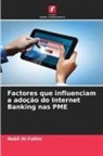 Nabil Al-Fahim - Factores que influenciam a adoção do Internet Banking nas PME