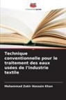 Mohammad Zakir Hossain Khan - Technique conventionnelle pour le traitement des eaux usées de l'industrie textile