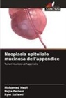 Najla Feriani, Mohamed Hedfi, Rym Sallemi - Neoplasia epiteliale mucinosa dell'appendice