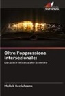 Mallek Benlahcene - Oltre l'oppressione intersezionale: