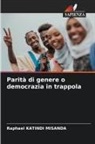 Raphael KATINDI MISANDA - Parità di genere o democrazia in trappola