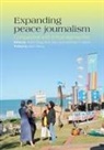 Robert A. Hackett, Jake Lynch, Ibrahim Seaga Shaw - Expanding Peace Journalism